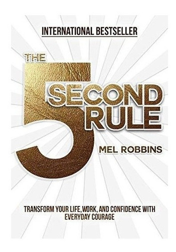 The 5 Second Rule : Mel Robbins 