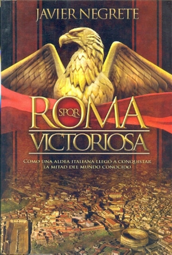 Roma Victoriosa - Negrete, Javier
