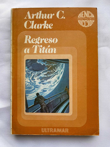 Arthur C Clarke Regreso A Titán Primera Edición 1977