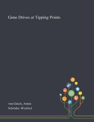 Libro Gene Drives At Tipping Points - Arnim Von Gleich