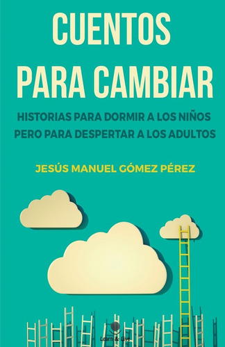 Libro:  Cuentos Para Cambiar. (spanish Edition)