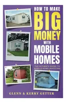 Comprar Libro: Cómo Ganar Mucho Dinero Con Casas Móviles: Lo Mejor