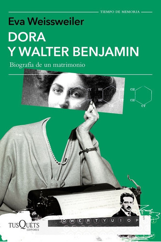 Dora Y Walter Benjamin, De Eva Weissweiler. Editorial Tusquets Editores S.a., Tapa Blanda En Español