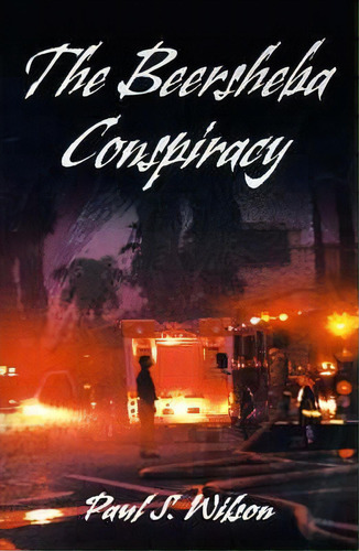 The Beersheba Conspiracy, De Paul S Wilson. Editorial Writers Club Press, Tapa Blanda En Inglés