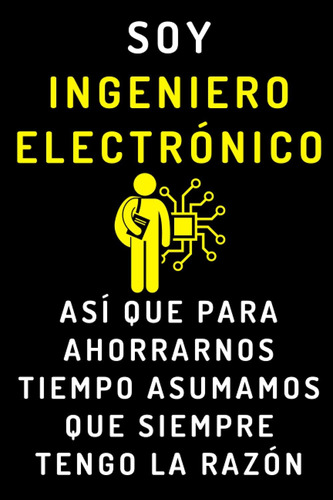 Libro: Soy Ingeniero Electrónico Así Que Para Ahorrarnos Tie