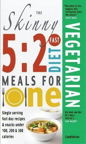 The Skinny 5:2 Fast Diet Vegetarian Meals For One : Single Serving Fast Day Recipes & Snacks Unde..., De Cooknation. Editorial Bell & Mackenzie Publishing, Tapa Blanda En Inglés, 2013