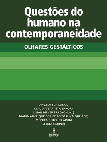 Questões Do Humano Na Contemporaneidade: Olhares Gestálticos, De Frazão, Lilian Meyer. Editora Summus Editorial, Capa Mole, Edição 1ª Edição - 2017 Em Português