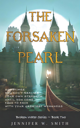 The Forsaken Pearl, De Smith, Jennifer W.. Editorial Lightning Source Inc, Tapa Blanda En Inglés
