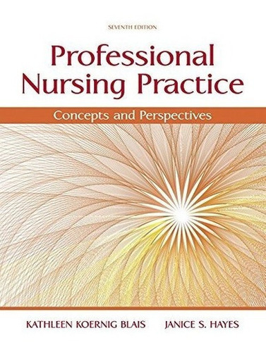 Professional Nursing Practice Concepts And..., de Blais, Kathy. Editorial Pearson en inglés