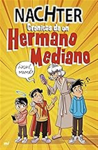 Crónicas De Un Hermano Mediano (4you2) / Nachter