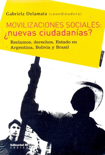 Movilizaciones Sociales: ¿nuevas Ciudadanias? - Delamata, Ga