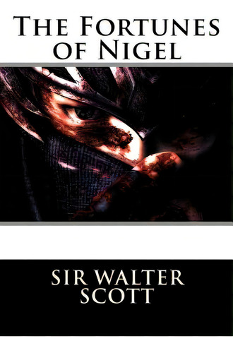 The Fortunes Of Nigel, De Sir Walter Scott. Editorial St Paul Pr, Tapa Blanda En Inglés