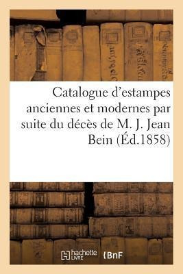 Catalogue D'estampes Anciennes Modernes Par Suite Du Dece...