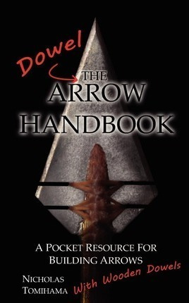 The Dowel Arrow Handbook - Nicholas Tomihama
