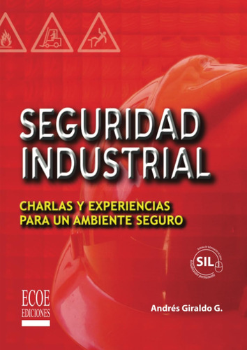 Libro: Seguridad Industrial: Charlas Y Experiencias Para Un