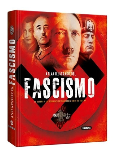 Atlas Ilustrado Del Fascismo - Francesca Tacchi, Jesús De An
