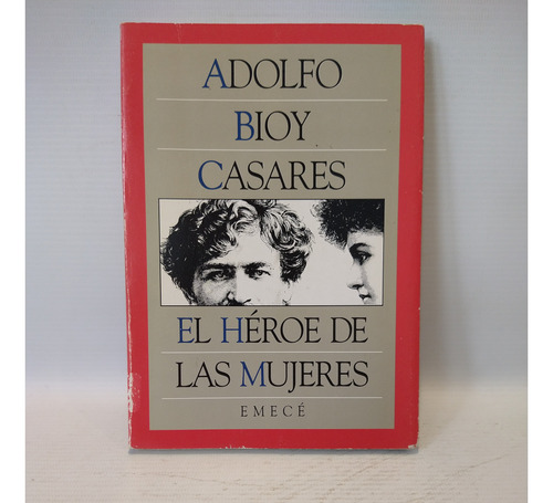 El Héroes De Las Mujeres Adolfo Bioy Casares Emecé