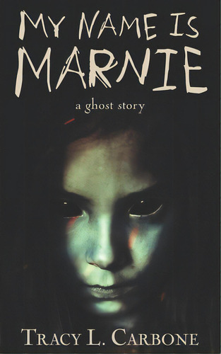 My Name Is Marnie, De Carbone, Tracy L.. Editorial Createspace, Tapa Blanda En Inglés