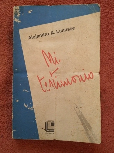 Libro Mí Testimonio De Alejandro A.lanusse 1977