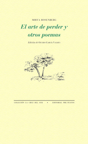 El Arte De Perder Y Otros Poemas, De Rosenberg, Mirta. Editorial Pre-textos En Español