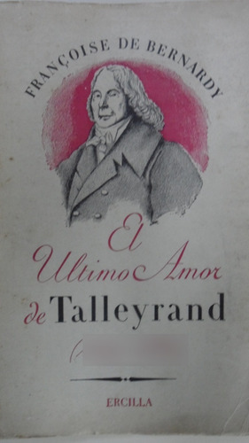 El Ultimo Amor De Talleyrand De Bernardy Chile 