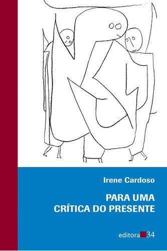 Para Uma Crítica Do Presente: Para Uma Crítica Do Presente, De Cardoso, Irene. Editora Editora 34, Capa Mole, Edição 1 Em Português