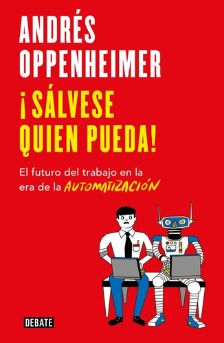 ¡sálvese Quien Pueda! - Andres Oppenheimer