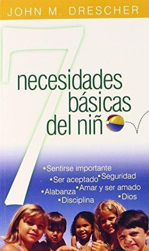7 Necesidades Basicas Del Niño, De Drescher, John. Editorial Mundo Hispano En Español