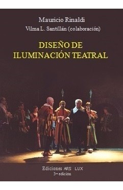 Diseño De Iluminación Teatral De Mauricio Rinaldi