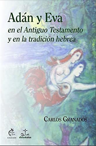 Adán Y Eva En El Antiguo Testamento Y En La Tradición Hebrea