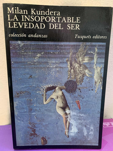 La Insoportable Levedad Del Ser Milan Kundera