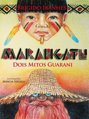 Marangatu Dois Mitos Guarani - Cortez