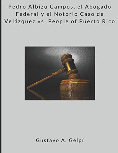 Libro : Pedro Albizu Campos, El Abogado Federal Y El Notori