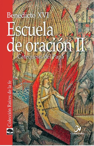 Escuela De Oracion Ii - Benedicto Xvi - Joseph Ratzinger