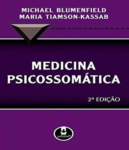Medicina Psicossomatica - 02 Ed, De Blumenfield, Michael. Editora Artmed, Capa Mole Em Português
