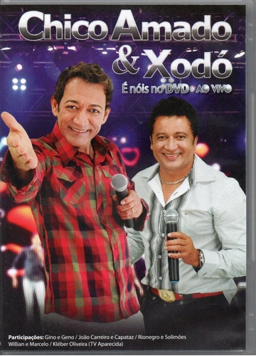 Dvd Chico Amado E Xodó - É Nóis No Dvd Ao Vivo