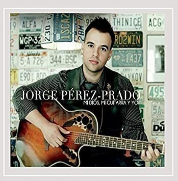 Jorge Perez-prado Mi Dios Mi Guitarra Y Yo Usa Impor .-&&·