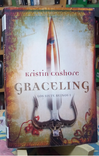 Graceling. Los Siete Reinos I - Kristing Cashore