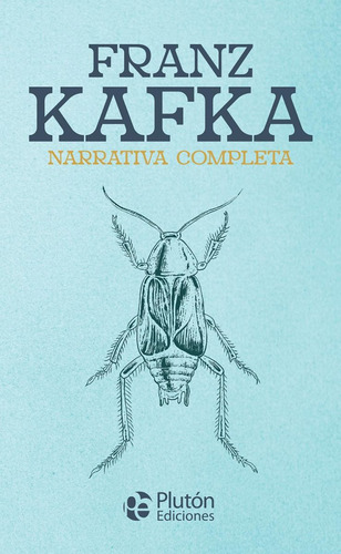 Franz Kafka Narrativa Completa