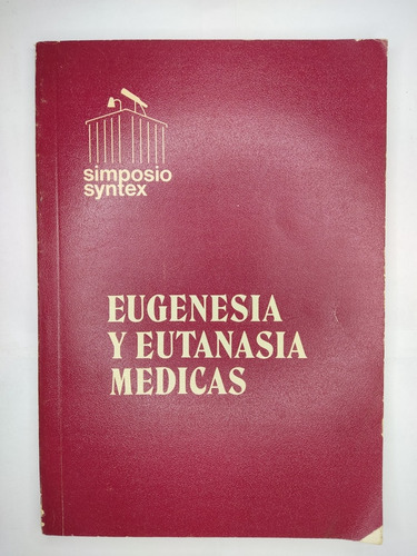 Libro Eugenesia Y Eutanasia Médicas Syntex 199s4 (Usado)