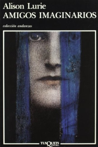 Amigos Imaginários, De Lurie, Alison. Serie N/a, Vol. Volumen Unico. Editorial Tusquets, Tapa Blanda, Edición 1 En Español, 1989