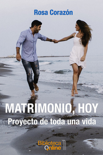 Matrimonio, Hoy, De Corazón Corazón, Rosa. Editorial Bibliotecaonline, Tapa Blanda En Español