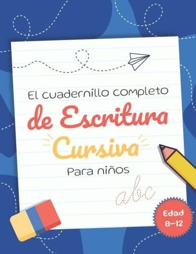 El Cuadernillopleto De Escritura Cursiva..., De Pérez, R. Editorial Independently Published En Español