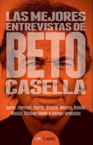 Las Mejores Entrevistas De Beto Casella - Editorial Octubre