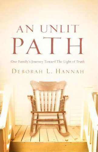 An Unlit Path, De Deborah L Hannah. Editorial Xulon Press, Tapa Blanda En Inglés