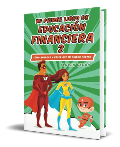 Mi Primer Libro De Educación Financiera 2, De Floren Verdú. Editorial Independently Published, Tapa Blanda En Español, 2022