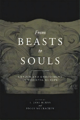 From Beasts To Souls, De E. Jane Burns. Editorial University Notre Dame Press, Tapa Blanda En Inglés