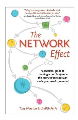 The Network Effect : A Practical Guide To Making - And Keepi