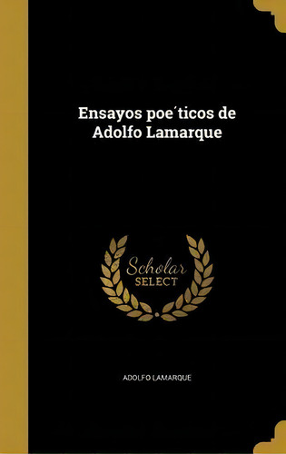 Ensayos Poeãâticos De Adolfo Lamarque, De Adolfo Lamarque. En Español