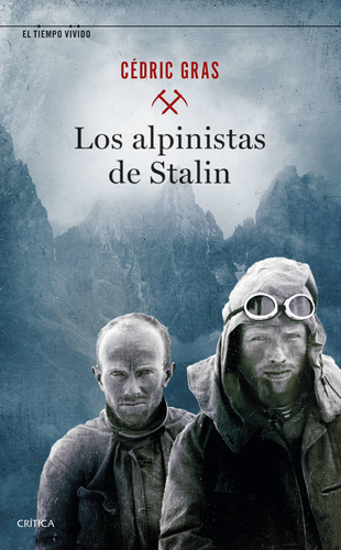 Libro Los Alpinistas De Stalin - Cédric Gras